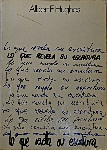 LO QUE REVELA SU ESCRITURA .. | AlbertE. Hughes