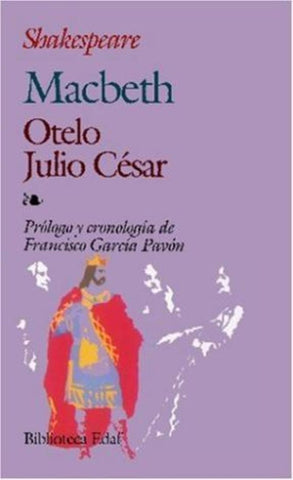 Macbeth ; Otelo ; Julio César | William Shakespeare