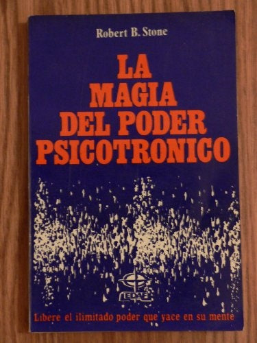 LA MAGIA DEL PODER PSICOTRONICO  | Robert B. Stone
