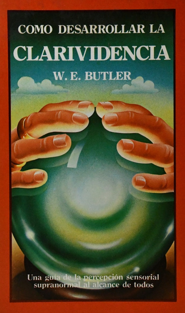 COMO DESARROLLAR LA CLARIVIDENCIA.. | W.R BUTLER
