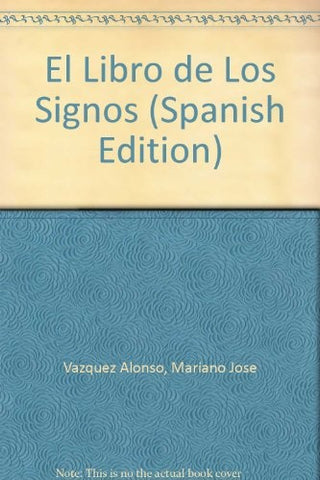 EL LIBRO DE LOS SIGNOS.. | Mariano José Vázquez Alonso