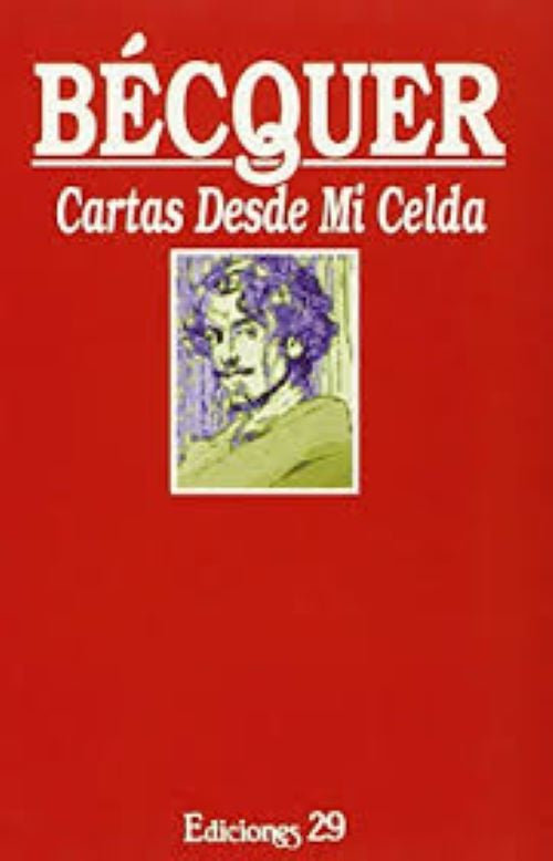 CARTAS DESDE MI CELDA * | Gustavo Adolfo Bécquer