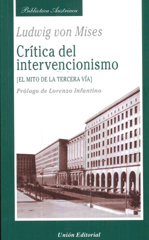 CRITICA DE INTERVENCIONISMO: EL MITO DE LA TERCERA VIA.. | LUDWIG VON MISES