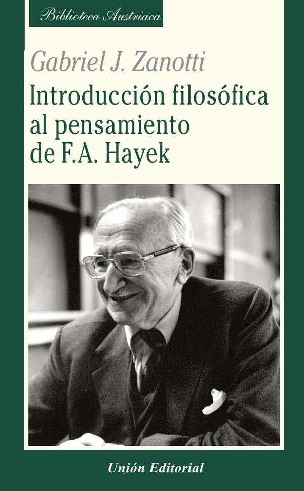 Introducción filosófica al pensamiento de f. A. hayek  | Gabriel J. Zanotti
