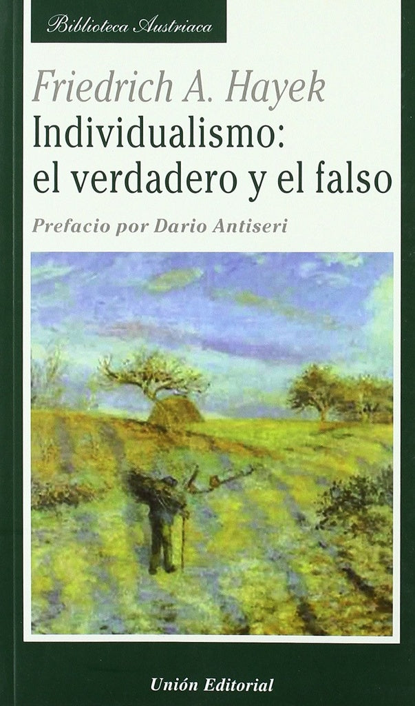Individualismo: el verdadero y el falso  | Friedrich A. Hayek