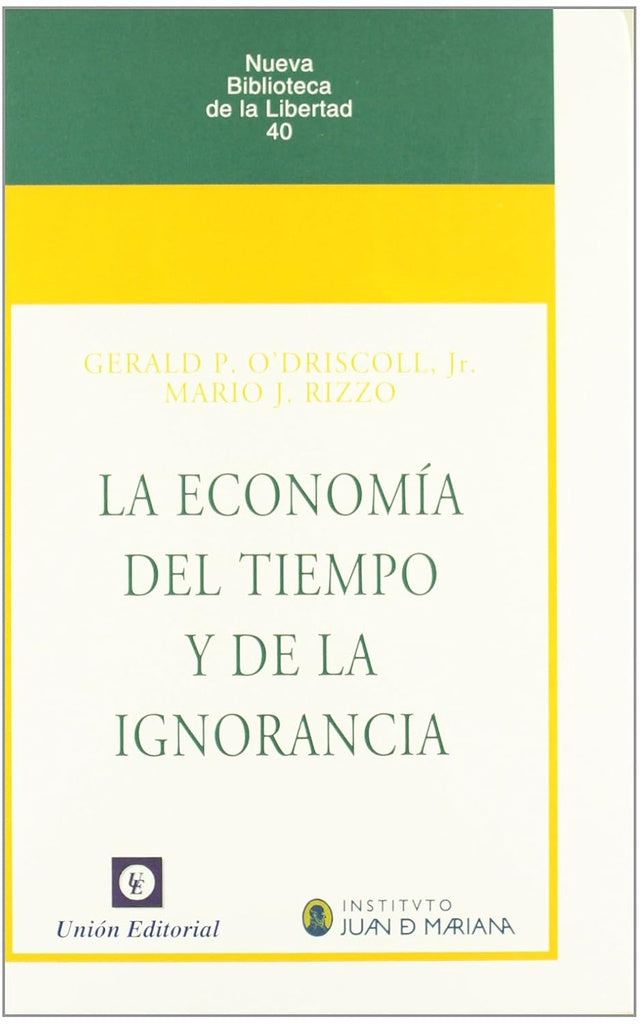 LA ECONOMÍA DEL TIEMPO Y DE LA IGNORANCIA | Gerald P. O'driscoll