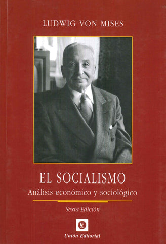EL SOCIALISMO. ANALISIS ECONOMICO Y SOCIOLOGICO.. | LUDWIG VON MISES