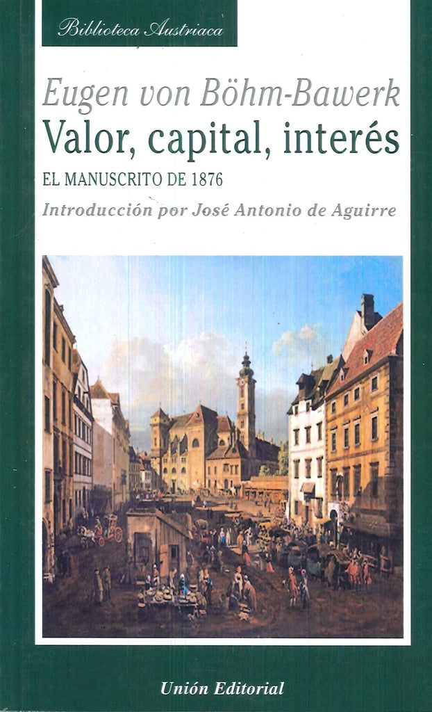 VALOR, CAPITAL, INTERÉS.. | Eugen von  Böhm-Bawerk