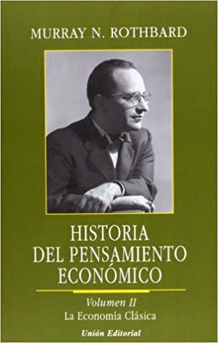 HISTORIA DEL PENSAMIENTO ECONÓMICO 2.. | Murray N. Rothbard