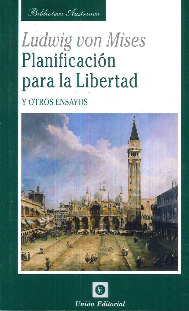 PLANIFICACION PARA LA LIBERTAD Y OTROS ENSAYOS.. | LUDWIG VON MISES
