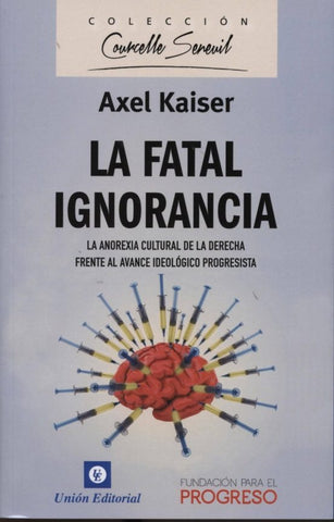 LA FATAL IGNORANCIA.. | AXEL KAISER