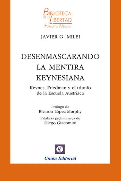 Desenmascarando la mentira keynesiana | Javier Mlei
