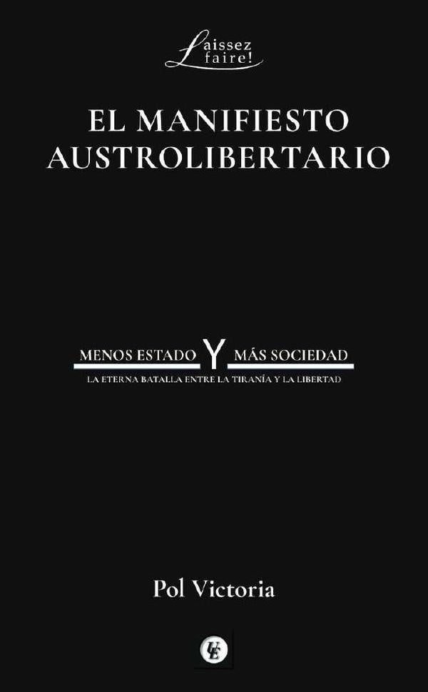El manifiesto austrolibertario | Pol Victoria