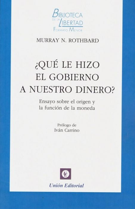 ¿Qué hizo el Gobierno con nuestro dinero? | Murray N. Rothbard