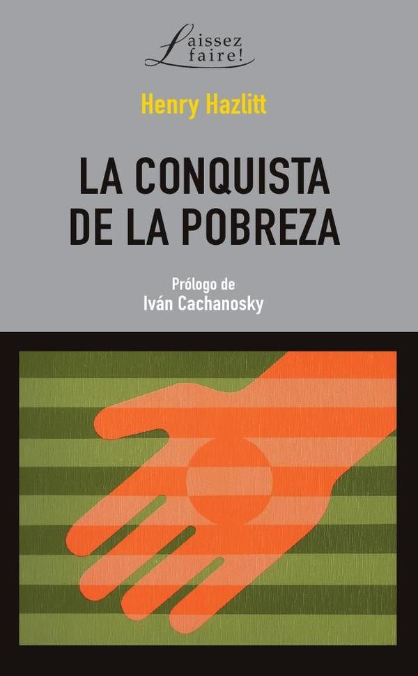 La conquista de la pobreza  | HENRY HAZLITT
