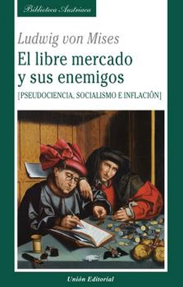 El libre mercado y sus enemigos | LUDWIG VON MISES