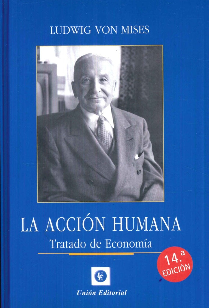LA ACCIÓN HUMANA.. | LUDWIG VON MISES