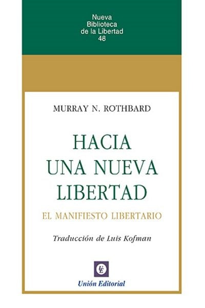 Hacia una Nueva Libertad | MURRAY N ROTHBARD
