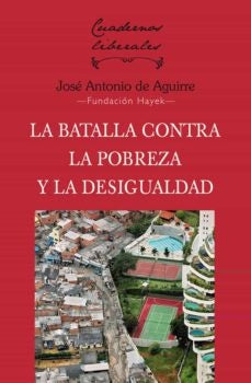 La batalla contra la pobreza y la desigualdad | José Antonio  de Aguirre