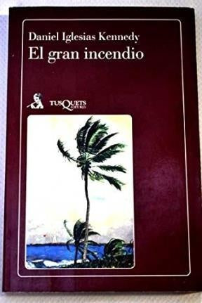 EL GRAN INCENDIO | Daniel Iglesias Kennedy