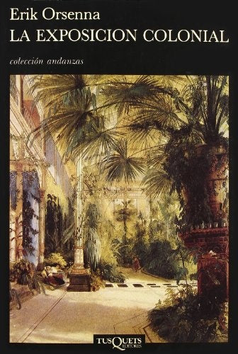 LA EXPOSICION COLONIAL | Erik Orsenna