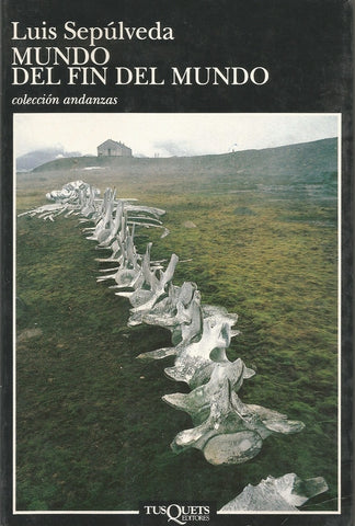 mundo del fin del mundo* | Luis Sepúlveda