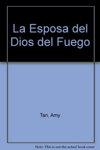 LA ESPOSA DEL DIOS DEL FUEGO.. | Amy Tan
