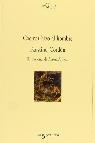 Cocinar hizo al hombre | Faustino Cordón Bonet