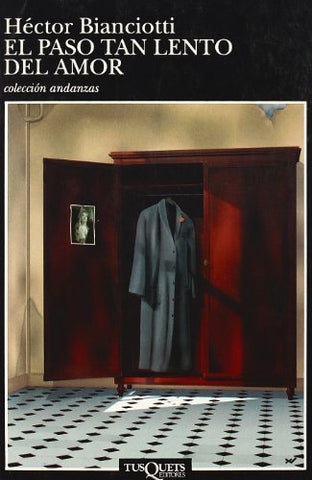 EL PASO TAN LENTO DEL AMOR.. | Héctor Bianciotti