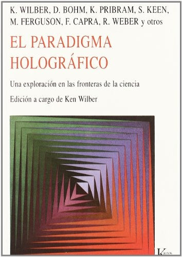 EL PARADIGMA HOLOGRAFICO.. | Ken Wilber