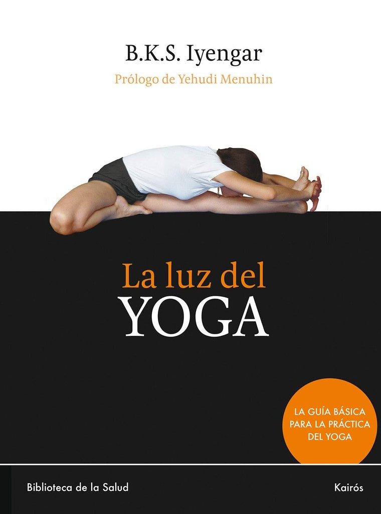 LA LUZ DEL YOGA  | B. K. S. Iyengar
