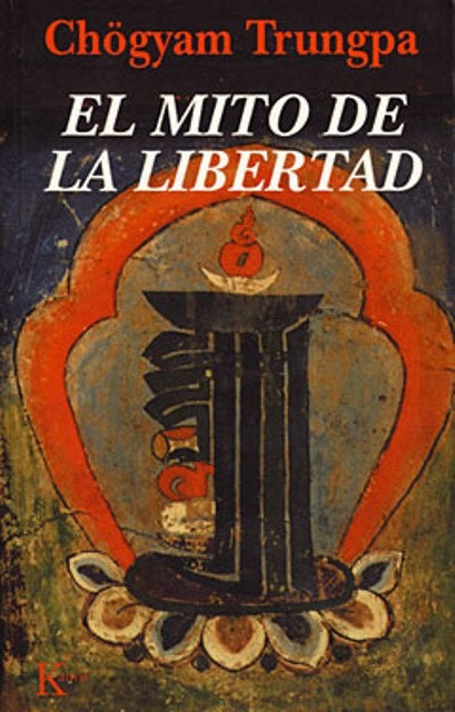 EL MITO DE LA LIBERTAD.. | Trungpa-Gravel