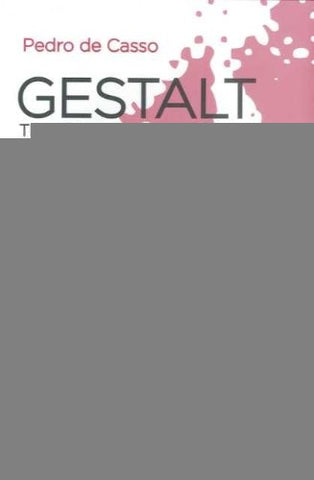 GESTALT, TERAPIA DE AUTENTICIDAD.. | Casso García, Naranjo