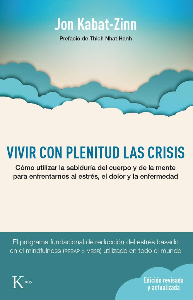 Vivir con plenitud las crisis | Kabat-Zinn, de Satrústegui, Hanh, Borysenko