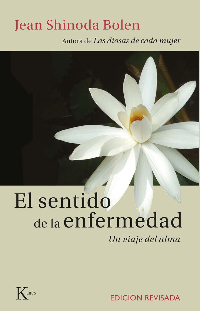 EL SENTIDO DE LA ENFERMEDAD | Jean  Shinoda Bolen