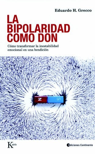 LA BIPOLARIDAD COMO DON.. | Eduardo Horacio Grecco