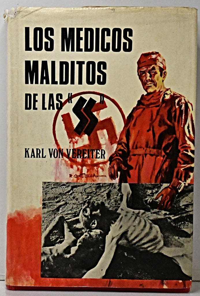 LOS MÉDICOS MALDITOS DE LAS "SS".. | Karl Von Vereiter