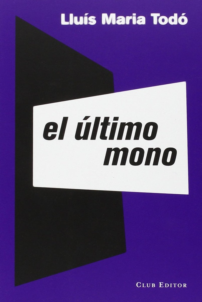 EL ÚLTIMO MONO* | Lluis María Todó