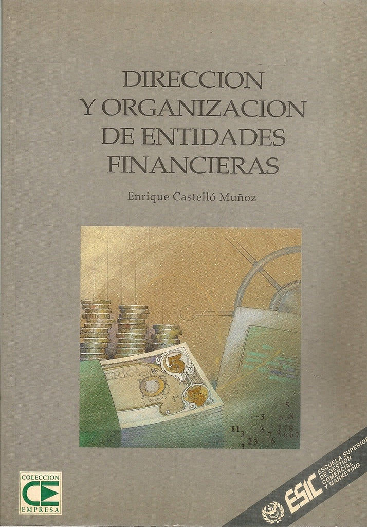 DIRECCION Y ORGANIZACION DE ENTIDADES FINANCIERAS.. | ENRIQUE  CASTELLO MUÑOZ