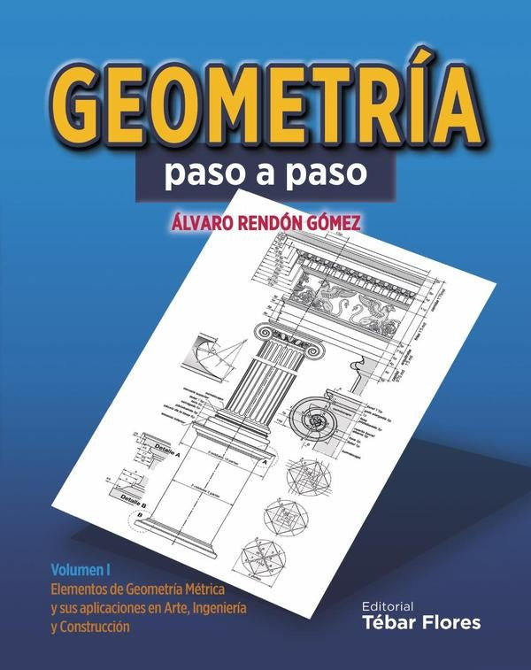 Geometría paso a paso. Volumen I | Álvaro Rendón Gómez