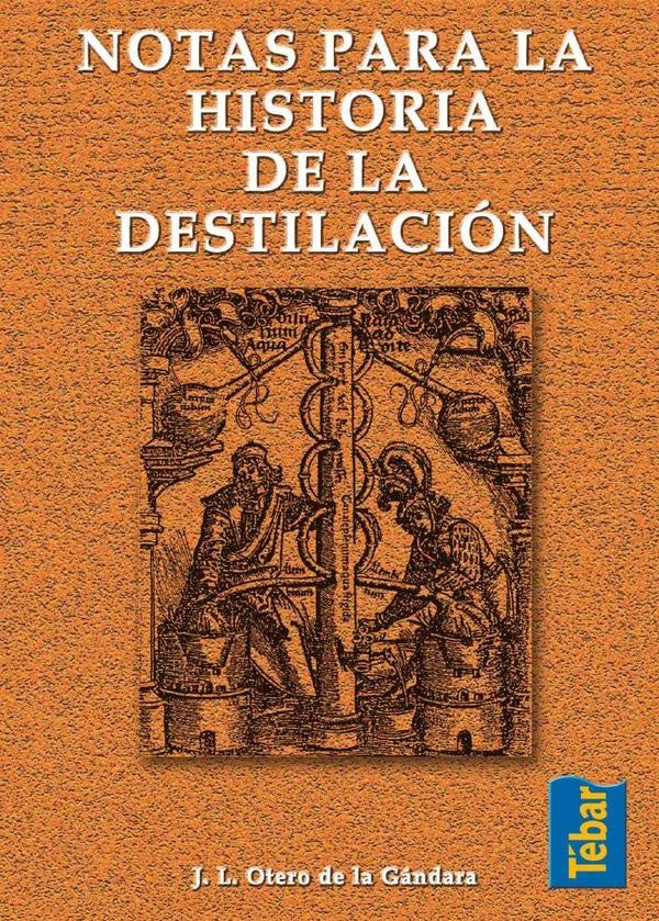 Notas para la historia de la destilación | José Manuel Otero