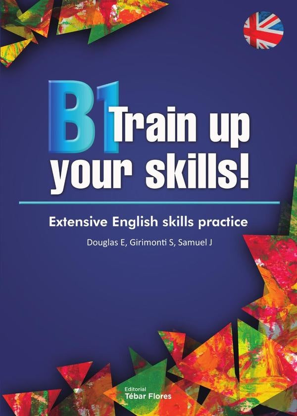 B1 Train up your skills! | Samuel Penélope, Girimonti Azporuz y otros