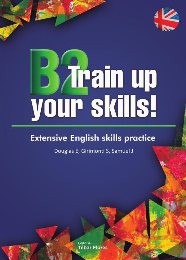 B2 Train up your skills! | Samuel Penélope, Girimonti Azporuz y otros