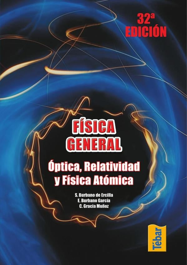 Física general. Óptica, relatividad y física atómica | Burbano de Ercilla, Gracia Muñoz y otros