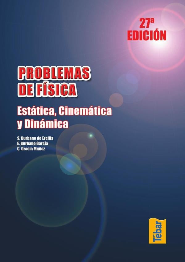 Problemas de Física. Estática, cinemática y dinámica | Burbano de Ercilla, Gracia Muñoz y otros