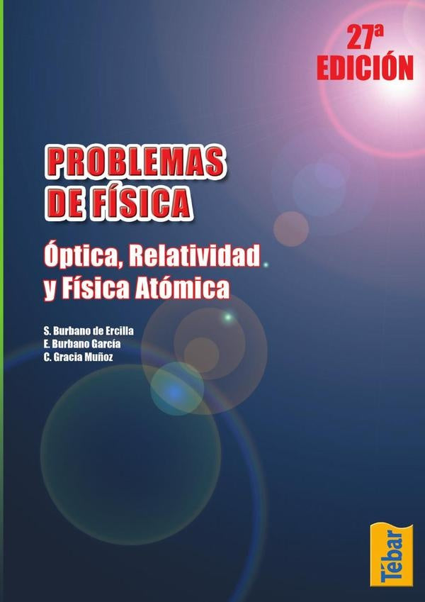 Problemas de Física. Óptica, relatividad y física atómica | Burbano de Ercilla, Gracia Muñoz y otros