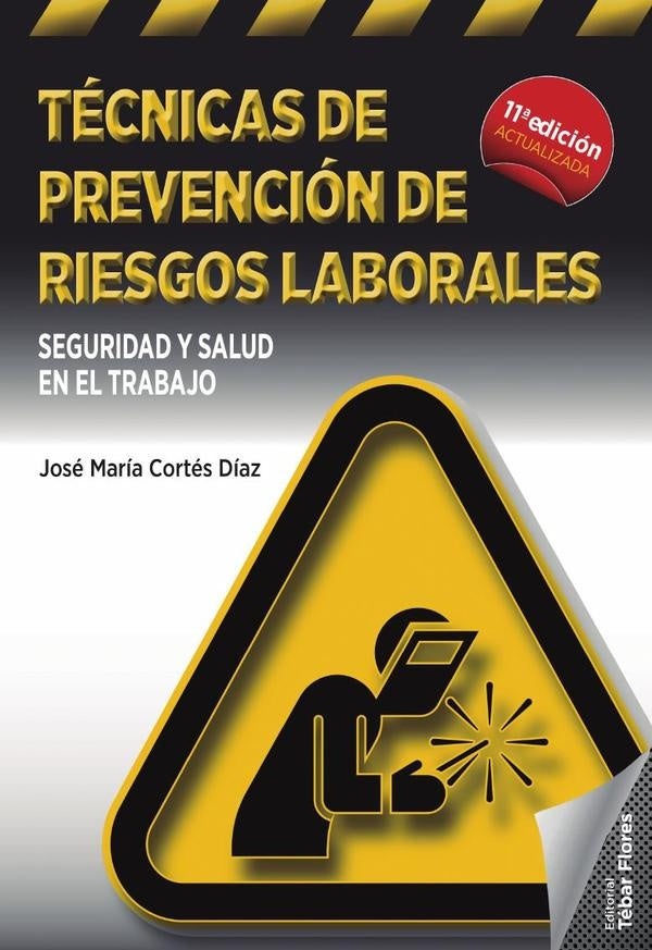 Técnicas de prevención de riesgos laborales. Seguridad y salud en el trabajo | José María Cortés Díaz