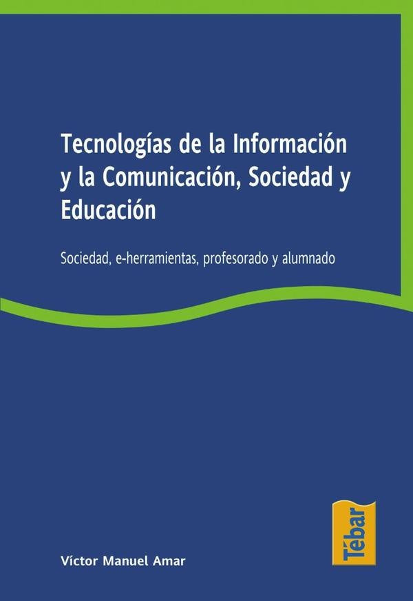Tecnologías de la información y la comunicación, sociedad y educación | Víctor Manuel Amar