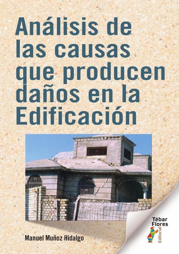 Análisis de las causas que producen daños en la Edificación | Manuel Muñoz Hidalgo
