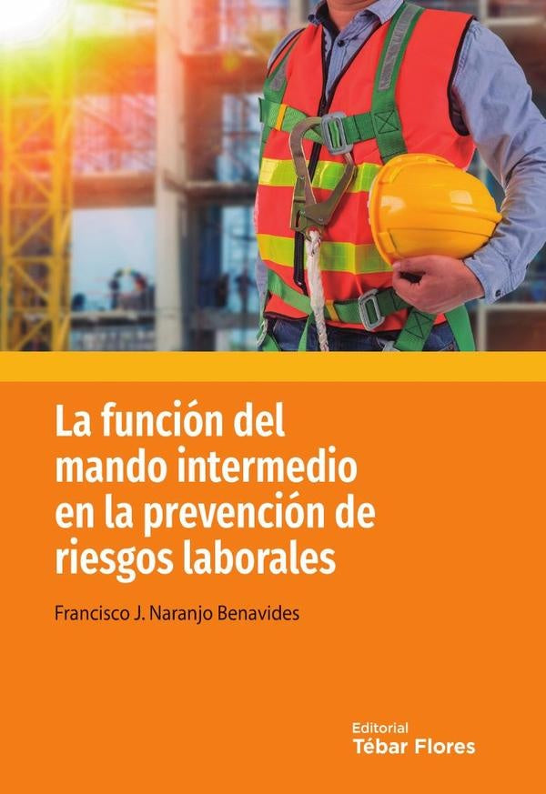 La función del mando intermedio en la prevención de riesgos laborales | Francisco Naranjo Benavides